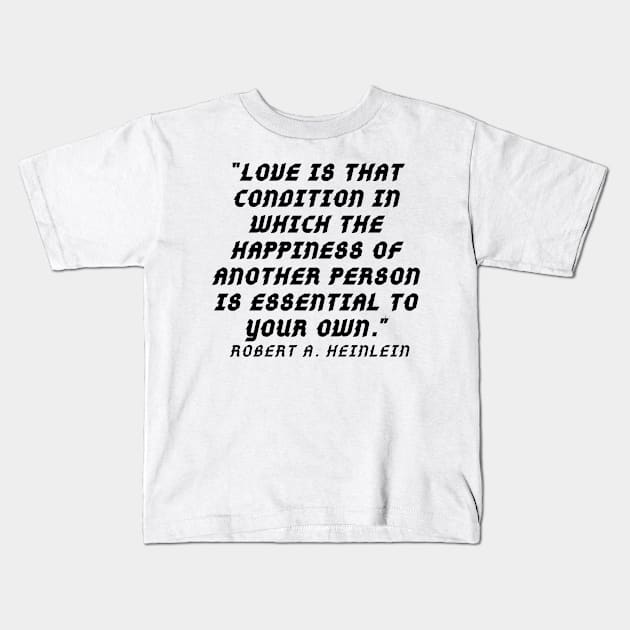 quote Robert Heinleen Kids T-Shirt by AshleyMcDonald